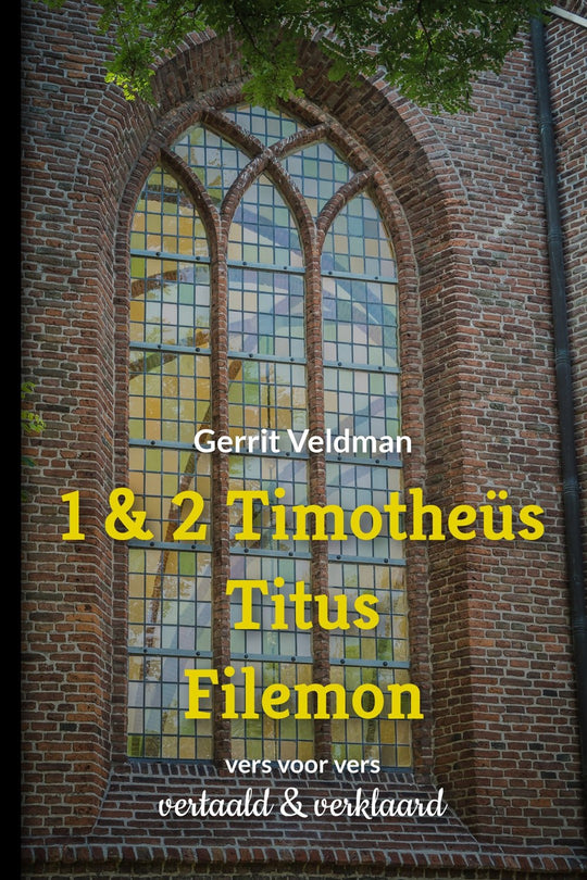 1 &amp; 2 Timotheüs, Titus, Filemon - Gerrit Veldman