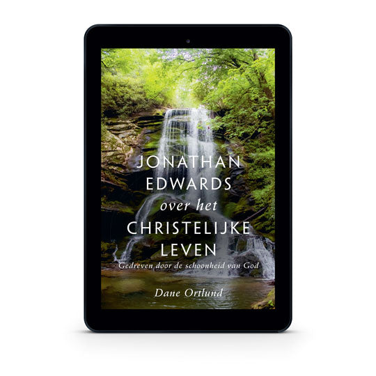 Jonathan Edwards over het christelijke leven