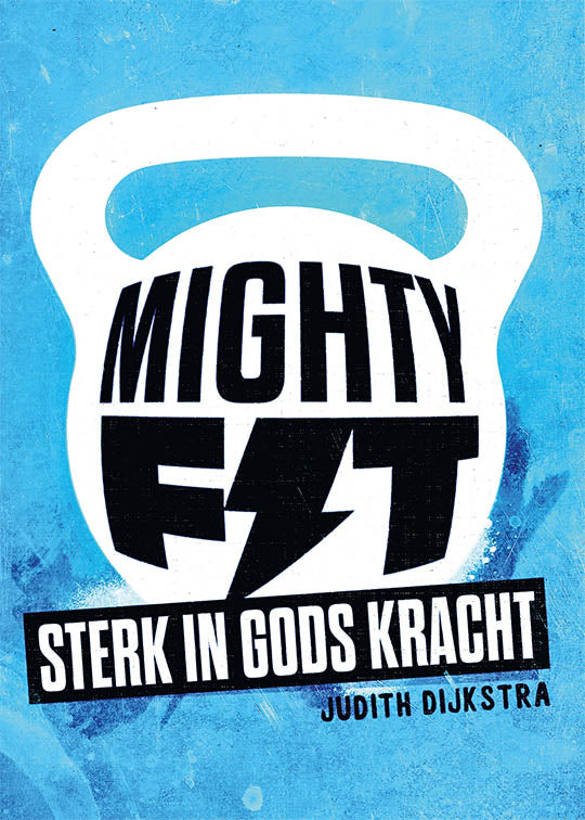Mighty Fit – Sterk in Gods kracht
