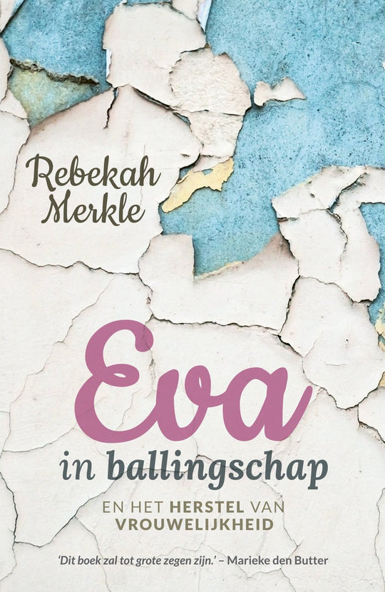 Eva in ballingschap - Rebekah Merkle