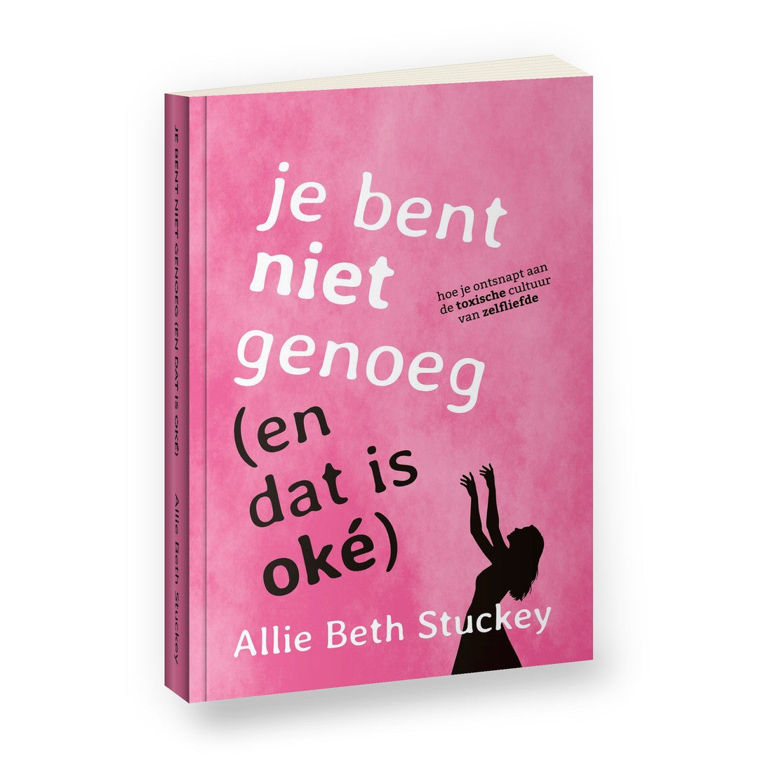 Je bent niet genoeg (en dat is oké) - Allie Beth Stuckey