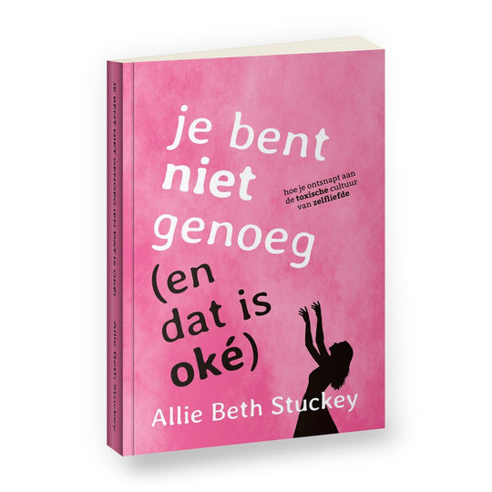 Je bent niet genoeg (en dat is oké) - Allie Beth Stuckey