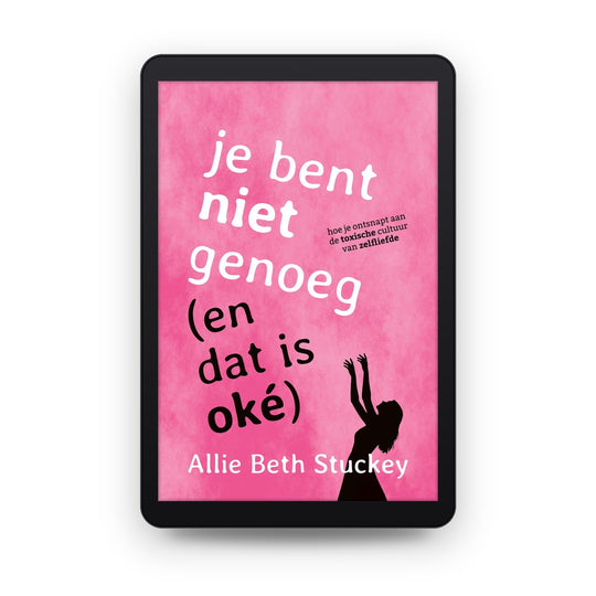 Je bent niet genoeg (en dat is oké) - Allie Beth Stuckey